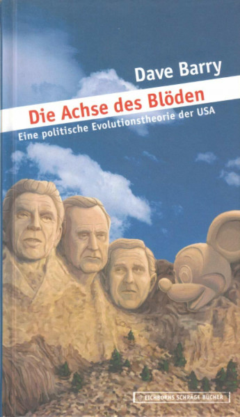 Die Achse des Blöden: Eine politische Evolutionstheorie der USA