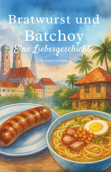Bratwurst und Batchoy - Eine Liebesgeschichte