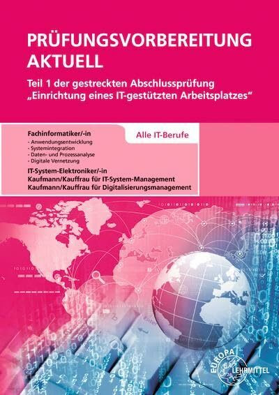 Prüfungsvorbereitung aktuell Teil 1 der gestreckten Abschlussprüfung: Einrichtung eines IT-gestützten Arbeitsplatzes - Alle IT-Berufe