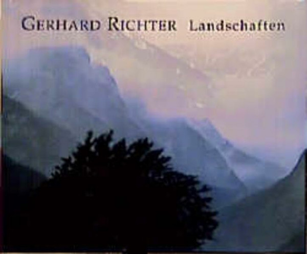 Gerhard Richter. Landschaften.