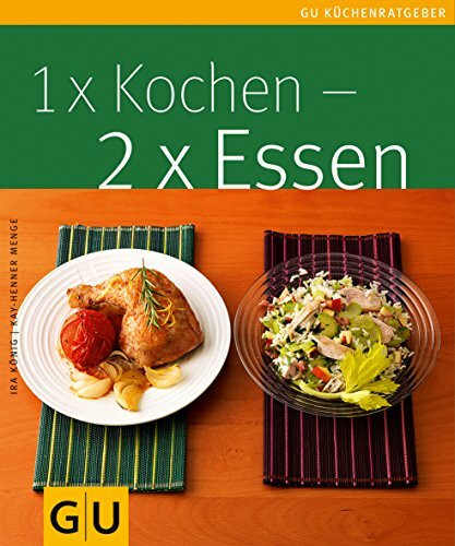 1x Kochen, 2x Essen