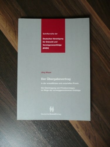 Der Übergabevertrag in der anwaltlichen und notariellen Praxis