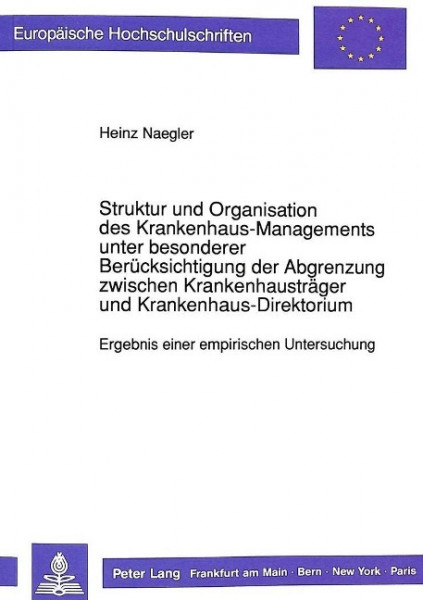 Struktur und Organisation des Krankenhaus-Managements unter besonderer Berücksichtigung der Abgrenzu
