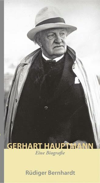 Gerhart Hauptmann: Eine Biografie