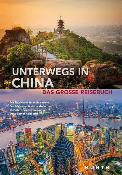 Unterwegs in China: Das große Reisebuch (KUNTH Unterwegs in ...: Das grosse Reisebuch)