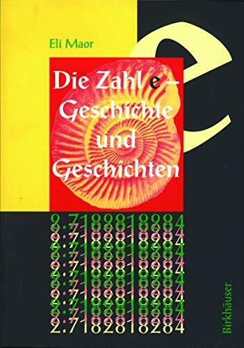 Die Zahl e: Geschichte und Geschichten (History of Mathematics)