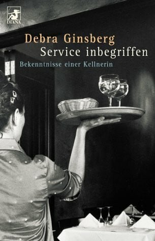 Service inbegriffen. Bekenntnisse einer Kellnerin