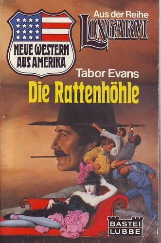 Die Rattenhöhle Band 40 (Western Roman aus der Reihe Longarm)