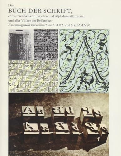 Das Buch der Schrift, enthaltend die Schriftzeichen und Alphabete aller Zeiten und aller Völker des Erdkreises