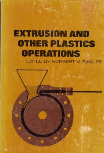 Extrusion and Other Plastics Operations (Encyclopaedia Reprints)