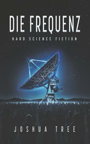 Die Frequenz: Hard Science Fiction