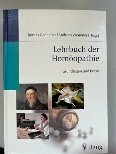 Lehrbuch der Homöopathie. Grundlagen und Praxis