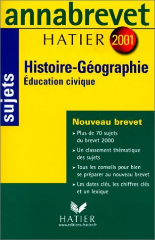 Histoire Geographie Education Civique 3eme. Sujets, Edition 2001