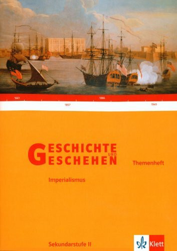 Geschichte und Geschehen - Sekundarstufe II. Ausgabe für Baden-Württemberg / Themenheft 12/13: Imperialismus - Expansion im Industriezeitalter