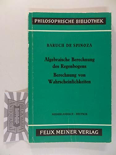 Algebraische Berechnung des Regenbogens - Berechnung von Wahrscheinlichkeiten: Sämtliche Werke, Ergänzungsband. Zweisprachige Ausgabe (Philosophische Bibliothek)