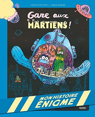 Mon histoire énigme - Gare aux martiens !