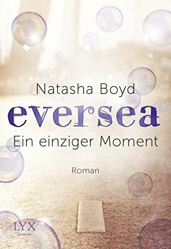 Eversea - Ein einziger Moment: Roman (Eversea-Reihe)