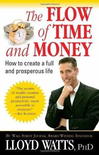 The Flow of Time and Money: How to Create a Full and Prosperous Life The Flow of Time and Money: How to Create a Full and Prosperous Life