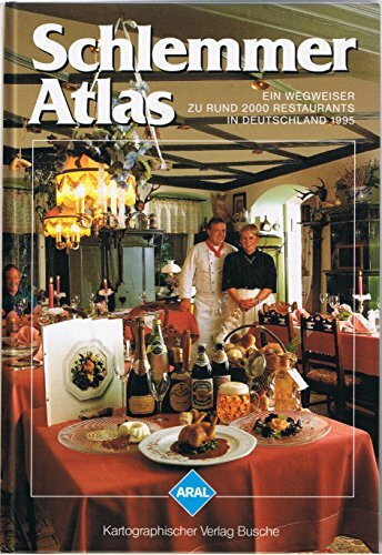 Aral Schlemmer Atlas 1995. Ein Wegweiser zu rund 2000 Restaurants in Deutschland