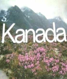 Kanada. Romantik und Wirklichkeit