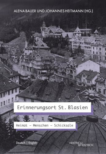 Erinnerungsort St. Blasien: Heimat ― Menschen ―Schicksale. Home – People – Fates