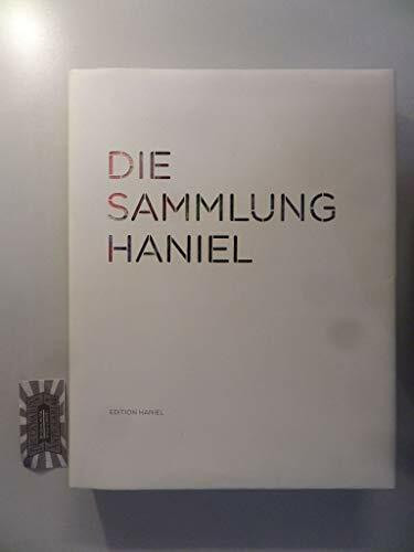 Die Sammlung Haniel: Hrsg.: Franz Haniel & Cie.