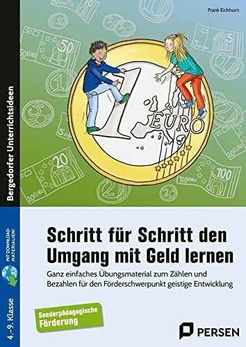 Schritt für Schritt den Umgang mit Geld lernen: Ganz einfaches Übungsmaterial zum Zählen und Bezahlen - Förderschwerpunkt geistige Entwicklung (4. bis 9. Klasse)