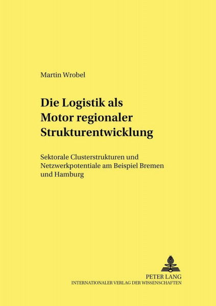 Die Logistik als Motor regionaler Strukturentwicklung