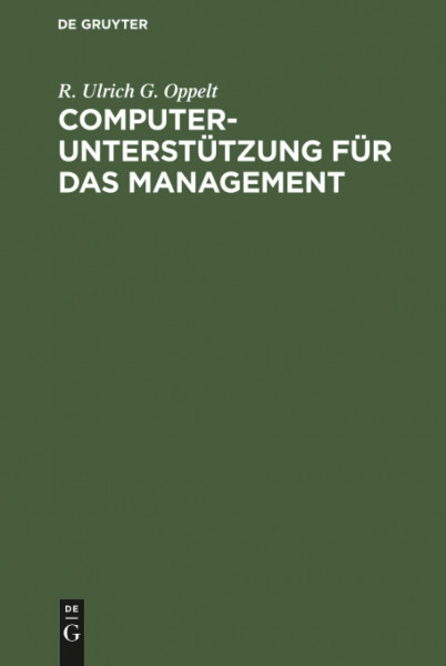 Computerunterstützung für das Management: Neue Möglichkeiten der computerbasierten Informationsunterstützung oberster Führungskräfte auf dem Weg von MIS zu EIS