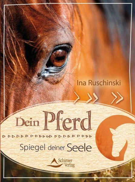 Dein Pferd: Spiegel deiner Seele