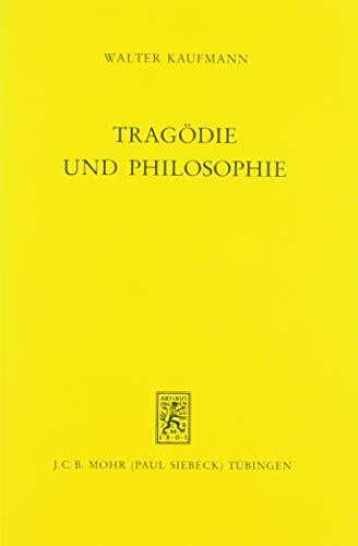 Tragödie und Philosophie (Die Einheit der Gesellschaftswissenschaften, Band 26)
