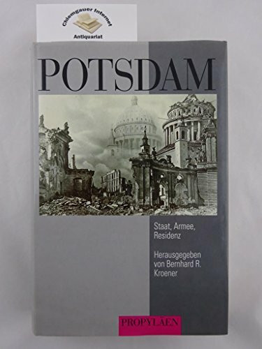 Potsdam. Staat, Armee, Residenz in der preußisch-deutschen Militärgeschichte