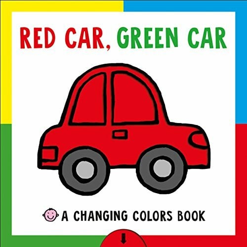 Red Car, Green Car: A Changing Colors Book (Changing Picture) Red Car, Green Car: A Changing Colors Book (Changing Picture)