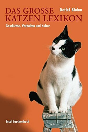 Das große Katzenlexikon: Geschichte, Verhalten und Kultur von A bis Z (insel taschenbuch)