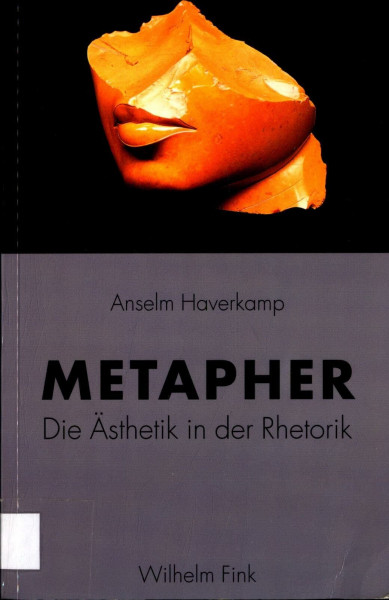 Metapher: Die Ästhetik in der Rhetorik. Bilanz eines exemplarischen Begriffs