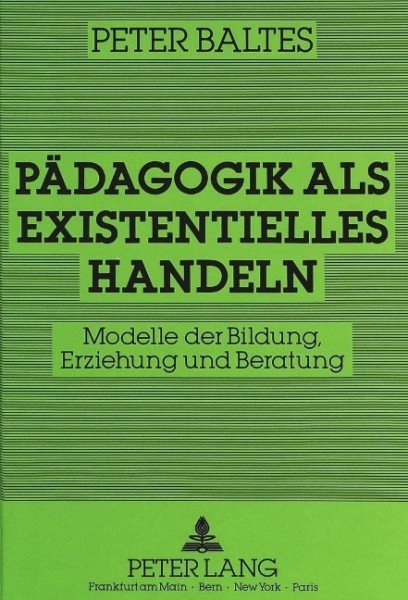 Pädagogik als existentielles Handeln