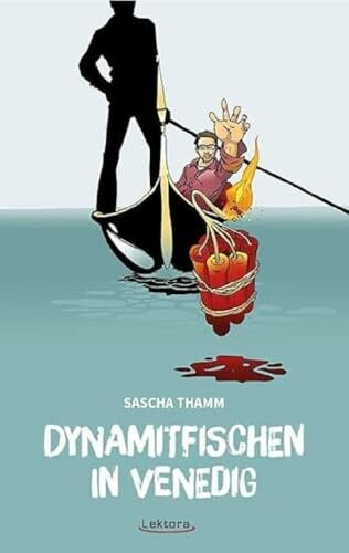 Dynamitfischen in Venedig: Texte, Gedichte und Eskalationen
