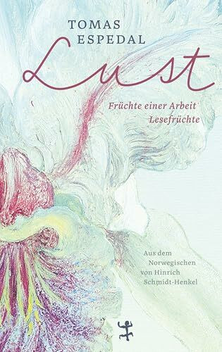 Lust: Früchte einer Arbeit – Lesefrüchte