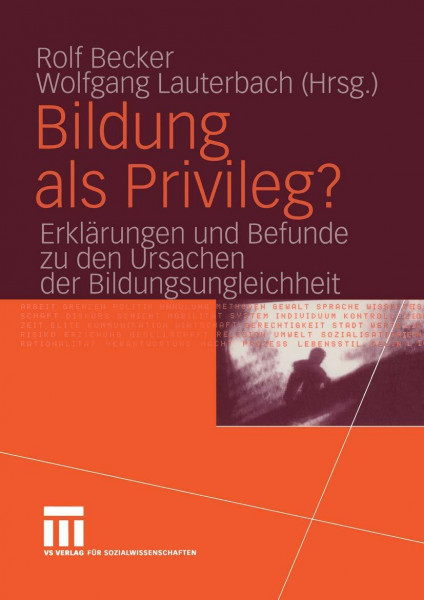 Bildung als Privileg?: Erklärungen und Befunde zu den Ursachen der Bildungsungleichheit