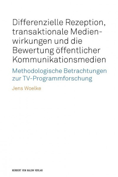 Differenzielle Rezeption, transaktionale Medienwirkungen und die Bewertung öffentlicher Kommunikatio