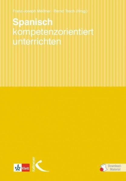 Spanisch kompetenzorientiert unterrichten: Mit Zugangscode im Buch für Download-Material