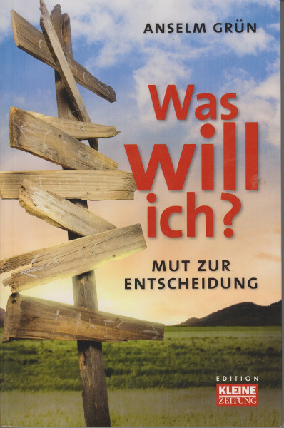 Was will ich?: Mut zur Entscheidung