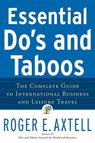 Essential Do's and Taboos: The Complete Guide to International Business and Leisure Travel