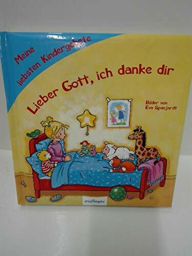 Lieber Gott, ich danke dir: Meine liebsten Kindergebete