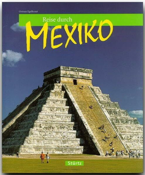 Reise durch Mexiko: Ein Bildband mit 160 Bildern - STÜRTZ Verlag [Gebundene Ausgabe]