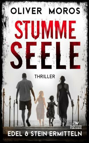 Stumme Seele: Ein Edel & Stein Thriller (Kripo Berlin / Edel & Stein ermitteln)
