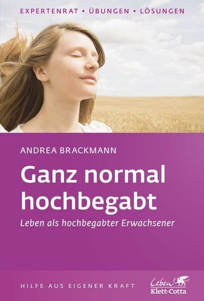 Ganz normal hochbegabt: Leben als hochbegabter Erwachsener (Klett-Cotta Leben!)