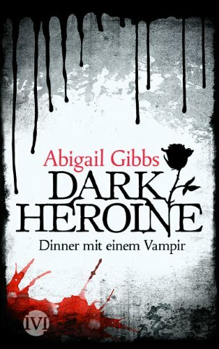 Dark Heroine - Dinner mit einem Vampir
