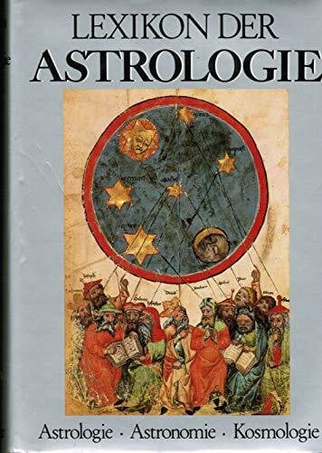 Lexikon der Astrologie. Astrologie, Astronomie, Kosmologie