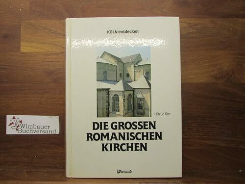 Die grossen Romanischen Kirchen